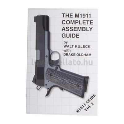 Scott A. Duff - M1911 Complete Assembly Guide - Vol 2